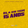 Ela Só Tem 15 Anos (Explicit) - Mc Magrinho&Mc Elison SP&Konddrake&DJ Relikia