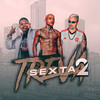 SEXTA TREVA 2 (Explicit) - Felupe&VT Kebradeira&Sony no Beat