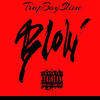 Blow (Explicit) - Trapboyslime