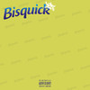 Bisquick (Explicit) - ICK