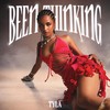 Been Thinking - Tyla