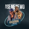 Ase Mene Wo - Nana Acheampong&Amerado