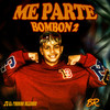 Me Parte (Bombon 2) - BR&El Padrino Records
