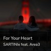 For Your Heart (Extended Cut) - Enrico Sartinix&area3