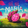 SI SI MARIA - Matt Paris&Kalido&Dylan Fuentes&Cornetto