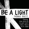 Be A Light - Thomas Rhett&Reba McEntire&Hillary Scott & The Scott Family&Chris Tomlin&Keith Urban