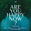 Are You Happy Now (Crazy Donkey Remix) - 希林娜依高&R3HAB&Crazy Donkey金大智