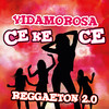 Ce Ke Ce (Reggaeton 2.0) - Vidamorosa