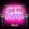 O Que Elas Deseja (Explicit) - MC Davi CPR&MC Chico&DJ Meme&DJAY HZ