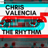 The Rhythm (Original Mix) - Chris Valencia