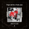 Untitled V (Explicit) - Deigh-Jah Dox&Yasha.aaaa