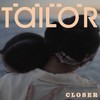 Closer - Tailor