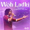 Woh Ladki - Naresh Iyer&Emil Mohammed