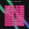 Come Over - Open Till L8&Larissa Lambert