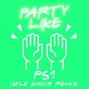 Party Like (Kyle Kinch Remix) - PS1