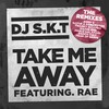 Take Me Away (Pablo Calamari Remix) - DJ S.K.T&Rae
