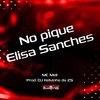 No Pique Elisa Sanches (Explicit) - Mc Mell&DJ KELVINHO DA ZS