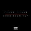 Boom Boom Dap (Explicit) - Vinny Vinyl