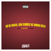 Só de Raiva, Vou Comer as Amigas Dela (Explicit) - MC Lil&Dj Silvério&DJ Jotta7