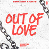 OUT OF LOVE - StrajGer&Crite
