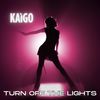 Turn off the lights - Kaigo