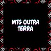 Mtg Outra Terra (Explicit) - DJ MQS&Love Fluxos&MC KRV