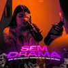 Sem Drama (Explicit) - Juyè&Mc Rodrigo do CN&Mc Laranjinha