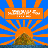 La La Leng (Dub Mix) - Orange Hill&Djatabeats&Tyga