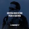 GOSTOSA HOJE EU VOU PEDIR A SUA MÃO (Explicit) - DJ Weriky