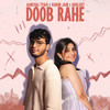 Doob Rahe - Aanchal Tyagi&varun jain&Abhijeet Srivastava&Shayra Apoorva