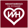 Dil Ye Pukare - Nishant Bardoloi