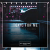 Toxic For Me - Artesimo&Millows