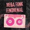 Mega Funk Fenomenal (Explicit) - DJ mouse&Marcos Crunk