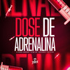 Dose de Adrenalina (Explicit) - Dj Samuel Rodrigues&Dj Biel Sb&Anie Duarte&MC R1