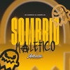 Sombrio Maléfico (Explicit) - DJ MAGRAO ZN&Authentic Records&Mc Magrinho