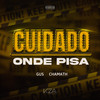 Cuidado Onde Pisa (Explicit) - GUS&Chamath