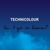 Can I Get To Heaven? - Technicolour