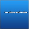 Da a César o que é de César (Explicit) - MC Jam&ADA do Linho