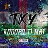 Kodoro ti mbi (Explicit) - TKY