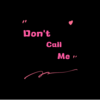 Don't Call Me - 7Years