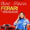 Ferrari (feat. Okbhuti Dess, Oga Stone, Captain & Master Azart) - Slay Mama&Okbhuti Dess&Oga stone&Captain&Master Azart