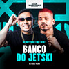 Banco Do jetski (Explicit) - Mc Merly&MC DEYVINHO SP&DJ Isaac Vieira