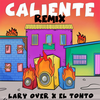 Caliente (Remix|Explicit) - Lary Over&El Tonto