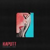 Kaputt (Explicit) - Achtabahn&Dxve