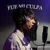 Fue mi culpa (Explicit) - Lil Kitty&whbeatz