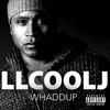 Whaddup (Explicit) - LL Cool J&Travis Barker&Chuck D&Tom Morello&DJ Z-Trip