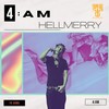 4:AM - HELLMERRY