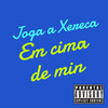 Joga a xereca em cima de min (Explicit) - Bonde R300&Dj Biel Bolado&Tropa Do Mandela&Mayklove