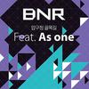 압구정 골목길 (feat. As One) - BNR&애즈 원