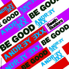 Be Good - Andrey Exx&Fomichev